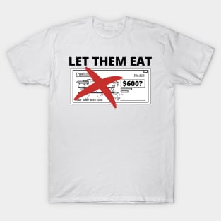 Let Them Eat - American Stimulus Check T-Shirt